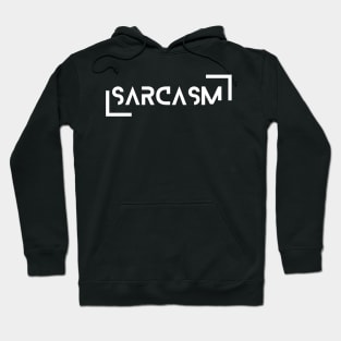 Sarcastic? Who, Me? Never. Hoodie